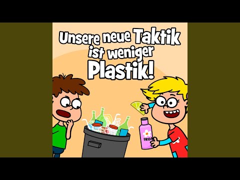 Unsere neue Taktik ist weniger Plastik!