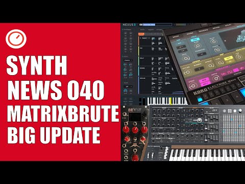 SYNTH NEWS 040: Arturia MatrixBrute 2.0, reFX Nexus 3, Push Free Synthesizer & Cyber Monday