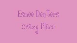 Esmee Denter- Crazy place