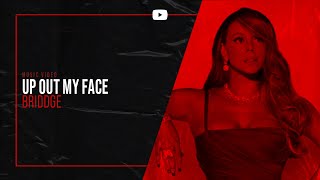 Up Out My Face (Remix) (Bridge)