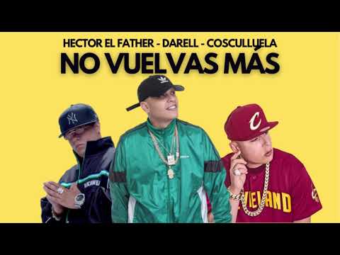 No Vuelvas Más Remix - Cosculluela, Darell, Hector El Father (Alberto Herraiz Remix)