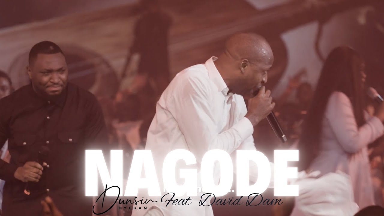 Nagode - Dunsin Oyekan Ft. @DavidDam