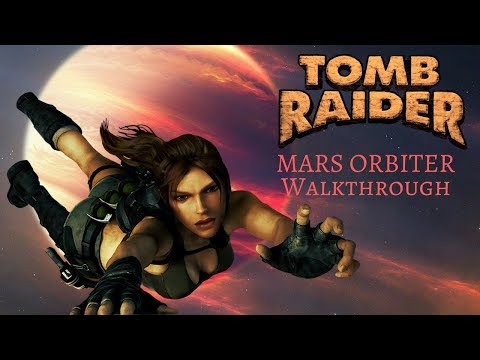 TRLE - Mars Orbiter - Full Walkthrough