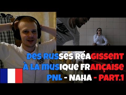RUSSIANS REACT TO FRENCH MUSIC | PNL - Naha [Clip Officiel] - Part.1 | REACTION