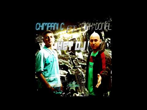 Chimpan C Feat Mak Donal -- Hey Dj -- Enero 2013 [by: 2013ReCumbiero]