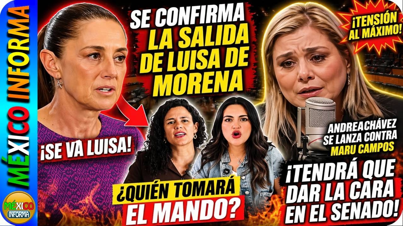 SE CONFIRMA LA SALIDA DE LUISA ALCALDE DE LA DIRIGENCIA DE MORENA. ANDREA CHÁVEZ VS MARU CAMPOS.