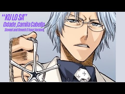 𝙆𝙐 𝙇𝙊 𝙎𝘼 – 𝙊𝙭𝙡𝙖𝙙𝙚, 𝘾𝙖𝙢𝙞𝙡𝙖 𝘾𝙖𝙗𝙚𝙡𝙡𝙤 (𝙎𝙡𝙤𝙬𝙚𝙙 + 𝙍𝙚𝙫𝙚𝙧𝙗) | 1 𝙝𝙧 𝙫𝙚𝙧𝙨𝙞𝙤𝙣 | 𝙄𝙨𝙝𝙞𝙙𝙖 𝙍𝙮𝙪𝙠𝙚𝙣 | 石田竜弦