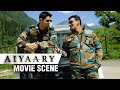 Sidharth Malhotra Meets The Manoj Bajpayee | Aiyaary | Movie Scene | Neeraj Pandey , Anupam Kher
