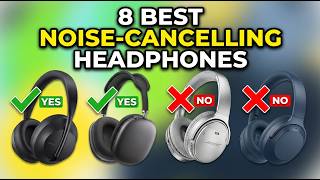 ✅Top 8 Best Noise Cancelling Headphones for Travel & Work (2026 Buyer's Guide)