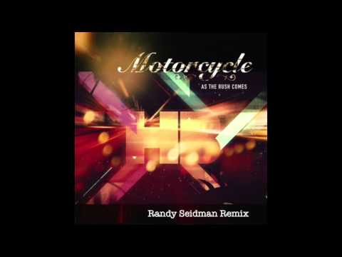 Motorcycle   As The Rush Comes (Randy Seidman Remix)