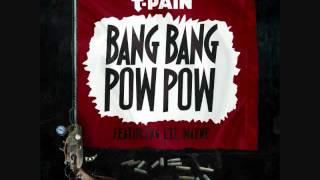 T-Pain Bang Bang Pow Pow (Clean) (Ft. Lil Wayne)