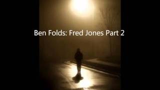 Ben Folds  Fred Jones Part 2