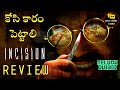 Incision Movie Review Telugu @kittucinematalks