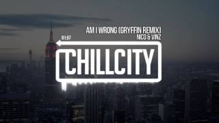 Nico &amp; Vinz - Am I Wrong (Gryffin Remix)