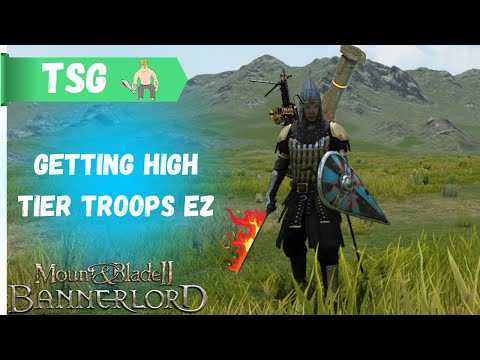 Mount & Blade 2: Bannerlord Guide - How To Get High Tier Troops Easily