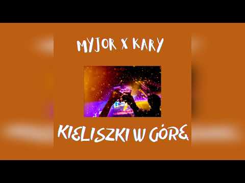 Myjor x KaRy - Kieliszki W Górę
