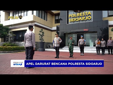 POLRESTA SIDOARJO MENGGELAR APEL KESIAPAN TANGGAP DARURAT BENCANA HIDROMETEOROLOGI