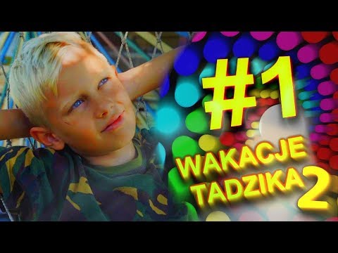 Wakacje Tadzika 2018 - Odcinek 1