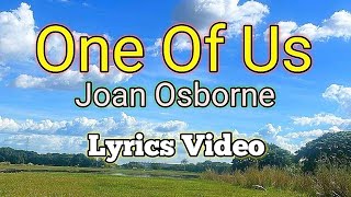 ONE OF US - Joan Osborne (Lyrics Video)