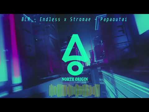 BLR - Endless x Stromae Papaoutai (Progressive House)