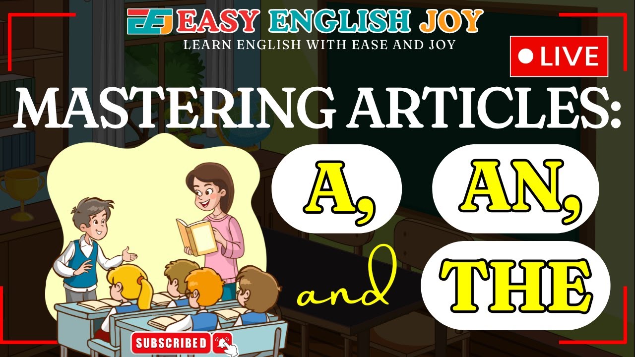 Live: Mastering Articles: A, An, and The