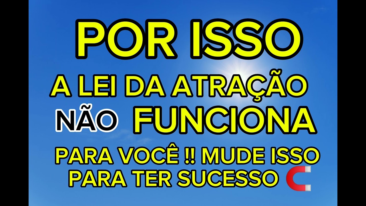 Como OBRIGAR a LEI DA ATRAÇÃO 🧲 a funcionar para VOCÊ!! Sem isso vc não tem sucesso!!