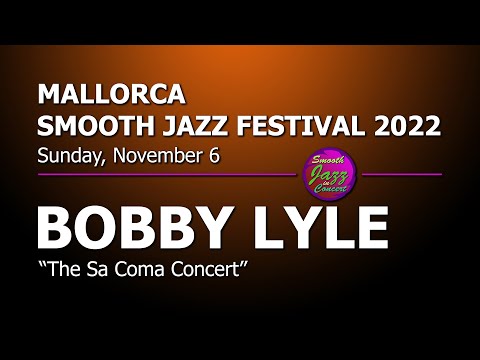 BOBBY LYLE - The Sa Coma Concert @ 9th Mallorca Smooth Jazz Festival 2022