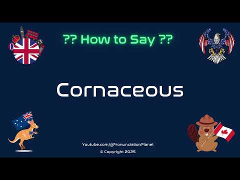 🌽 🍂 How to Pronounce Cornaceous? (CORRECTLY) | Pronunciation Planet