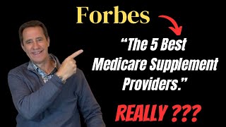 Forbes "The 5 Best Medicare Supplement Providers" | ARE THEY CORRECT?