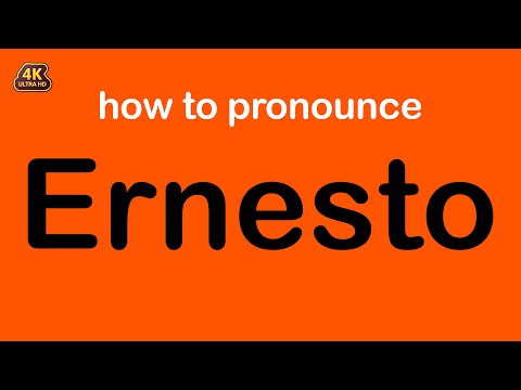 how to pronounce Ernesto correctly