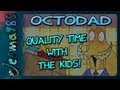 Octodad: Quality Time with The Kids! 