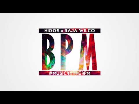 HIGGS x RAJA WILCO- B.P.M.