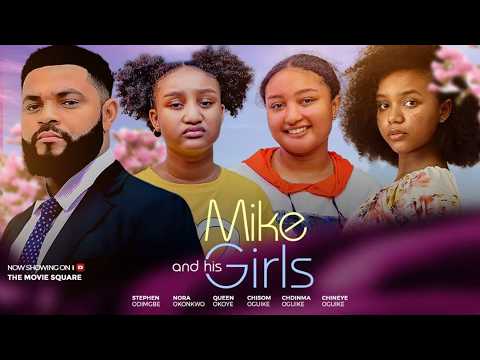 MIKE AND HIS GIRLS -- FLASH BOY, CHISOM OGUIKE , CHIDINMA OGUIKE, CHINENYE OGUIKE