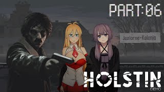 Holstin Demo part:06【VOICEROID実況】