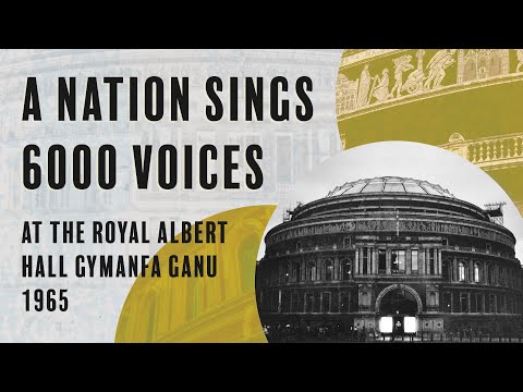 A Nation Sings 6000 Voices at the Royal Albert Hall Gymanfa Ganu 1965