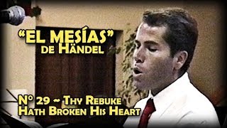 &quot;El Mesías&quot; de Händel ~ N°29 &quot;Thy Rebuke Hath Broken His Heart&quot;