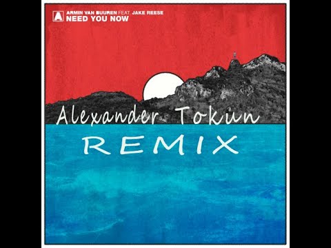 Armin van Buuren feat Jake Reese   Need You Now (Alexander Tokun REMIX)