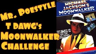 Mr. Poestyle : T DAWG's Michael Jackson's Moonwalker Challenge MAME