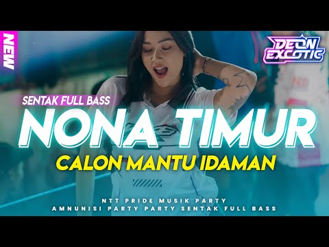 NONA TIMUR X CALON MANTU IDAMAN LAGU PARTY TIMUR VIRAL 2025 BASS GETAR🔥 - Deon Excotic
