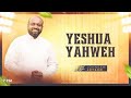 YESHUA YAHWEH Powerful Worship JOHNSAM JOYSON YESHUA TAMIL VERSION Johnsamjoysonworship