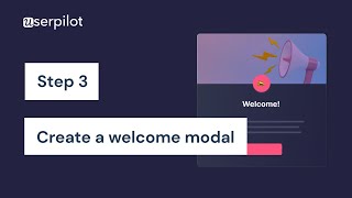 Step 3 - Building A New User Onboarding Flow With Userpilot: Welcome Modal