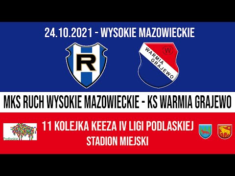 24.10.2021 IV LIGA PODLASKA (11 kolejka) RUCH Wysokie Mazowieckie - WARMIA Grajewo