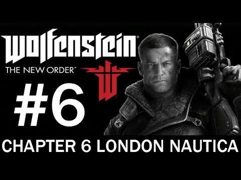Wolfenstein: The New Order - Chapter 6 London Nautica - Let's Play Gameplay Walkthrough Part 6