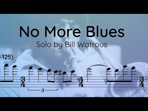 Bill Watrous - Trombone Solo Transcription (No More Blues)