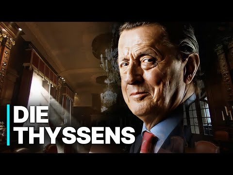 Deutsche Dynastien: Die Thyssens | Zwischen Nazi-Skandal und Kunst-Schatz