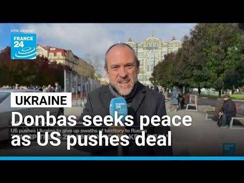 Ukrainians in Donbas want peace as Trump urges deal with Russia • FRANCE 24 English