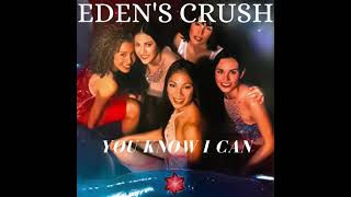 Eden&#39;s Crush - You Know I Can (Extended Version)