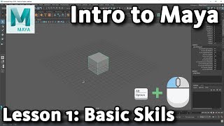 Intro to Maya: Lesson 1 / 10 - Basic Skills