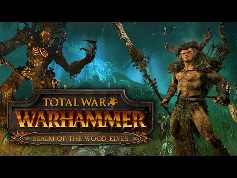 Total War: Warhammer - Realm of the Wood Elves Trailer