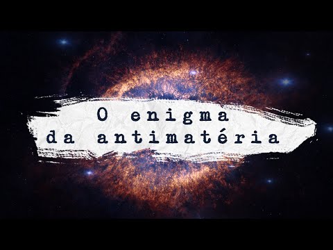 O Enigma da Antimatéria